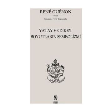 Yatay ve Dikey Boyutların Sembolizmi - Rene Guenon