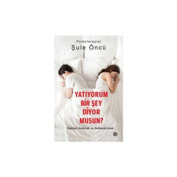 Yatıyorum Bir Şey Diyor Musun - Şule Öncü