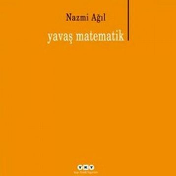 YAVAŞ MATEMATIK - NAZMI AĞIL