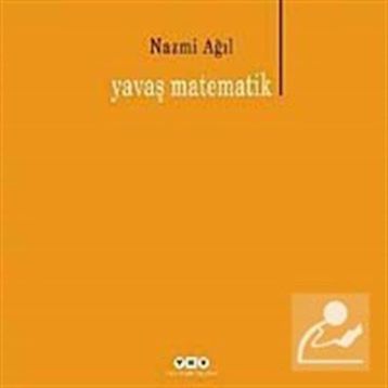 YAVAŞ MATEMATIK - NAZMI AĞIL