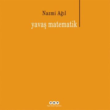 YAVAŞ MATEMATIK - NAZMI AĞIL