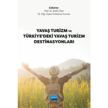 Yavaş Turizm ve Türkiyedeki Yavaş Turizm Destinasyonları - Zafer Öter