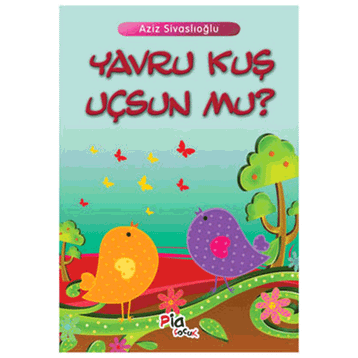 YAVRU KUŞ UÇSUN MU - AZIZ SİVASLIOĞLU