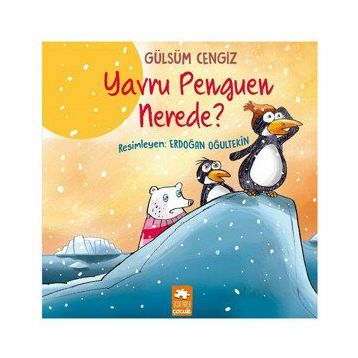 Yavru Penguen Nerede - Gülsüm Cengiz