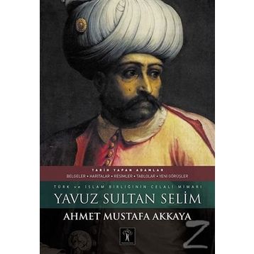 Yavuz Sultan Selim - Ahmet Mustafa Akkaya