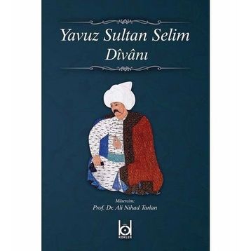 Yavuz Sultan Selim Divanı - Aydın Balyer