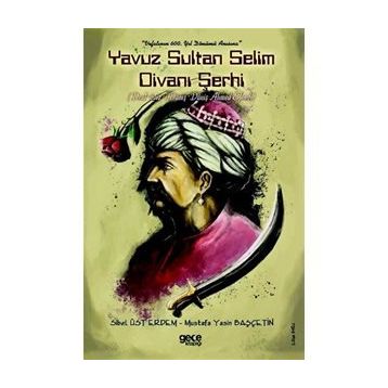 Yavuz Sultan Selim Divanı Şerhi - Sibel Üst Erdem