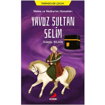 Yavuz Sultan Selim - İsmail Bilgin