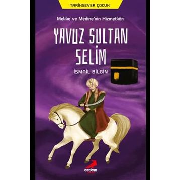 Yavuz Sultan Selim - İsmail Bilgin