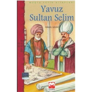 Yavuz Sultan Selim - İsmail Bilgin