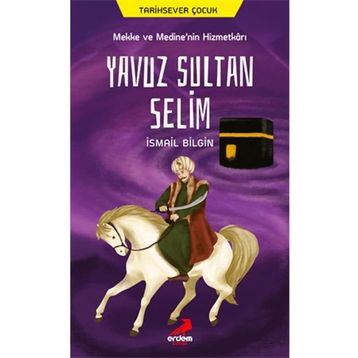 Yavuz Sultan Selim - İsmail Bilgin
