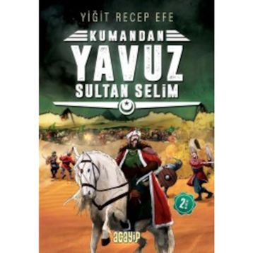 Yavuz Sultan Selim: Kumandan 4 - Yiğit Recep Efe
