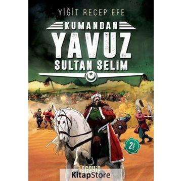 Yavuz Sultan Selim: Kumandan 4 - Yiğit Recep Efe