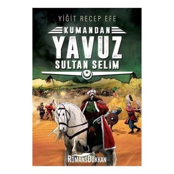 Yavuz Sultan Selim: Kumandan 4 - Yiğit Recep Efe