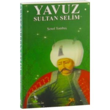 Yavuz Sultan Selim - Şenol Tombaş