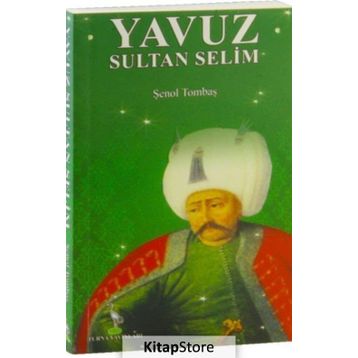Yavuz Sultan Selim - Şenol Tombaş