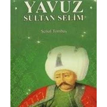 Yavuz Sultan Selim - Şenol Tombaş