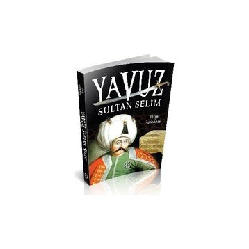 Yavuz Sultan Selim - Talip Arışahin