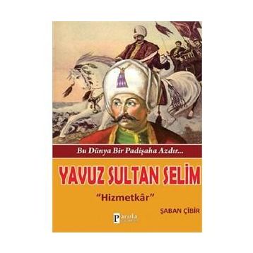 YAVUZ SULTAN SELIM - YAVUZ BAHADIROĞLU