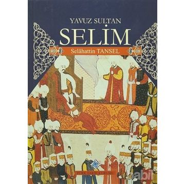 YAVUZ SULTAN SELIM - YAVUZ BAHADIROĞLU