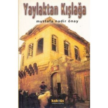 YAYLAKTAN KIŞLAĞA - MUSTAFA NADIR ÖNAY