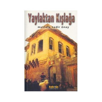 YAYLAKTAN KIŞLAĞA - MUSTAFA NADIR ÖNAY