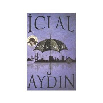 YAZ BITMESIN... - İCLAL AYDIN