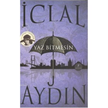 YAZ BITMESIN... - İCLAL AYDIN