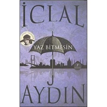 YAZ BITMESIN... - İCLAL AYDIN