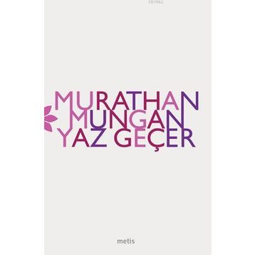 Yaz Geçer - Murathan Mungan