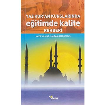 YAZ KUR´AN KURSLARINDA EĞİTİMDE KALITE REHBERI - NAZIF YILMAZ