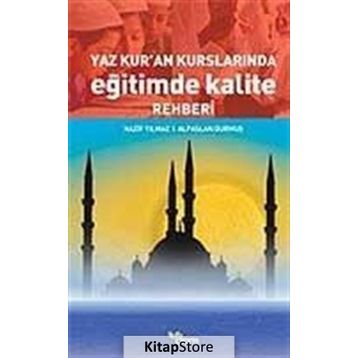 YAZ KUR´AN KURSLARINDA EĞİTİMDE KALITE REHBERI - NAZIF YILMAZ