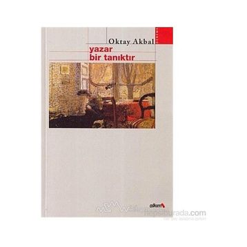 YAZAR BIR TANIKTIR - OKTAY AKBAL