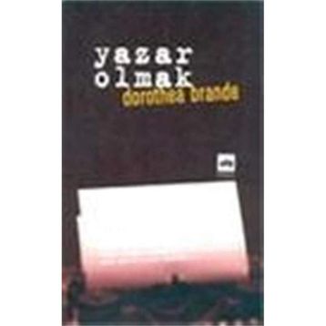 YAZAR OLMAK - DOROTHEA BRANDE