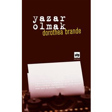 YAZAR OLMAK - DOROTHEA BRANDE