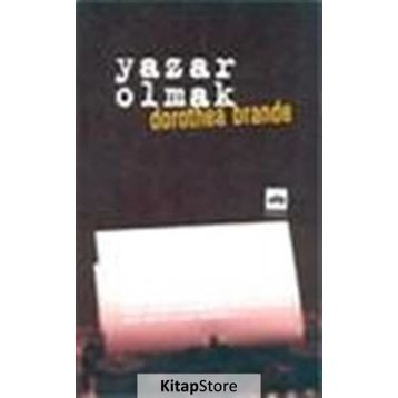 YAZAR OLMAK - DOROTHEA BRANDE