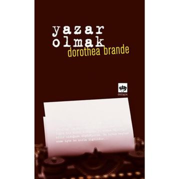 YAZAR OLMAK - DOROTHEA BRANDE