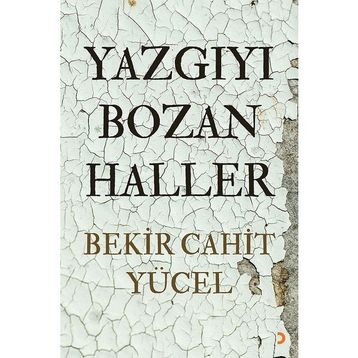 Yazgıyı Bozan Haller - Bekir Cahit Yücel