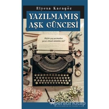 Yazılmamış Aşk Güncesi - Elyesa Karagöz