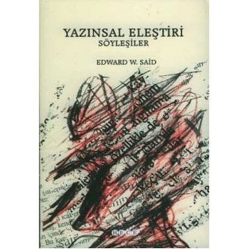 YAZINSAL ELEŞTİRİ SÖYLEŞİLER - EDWARD W. SAID