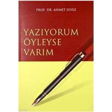 YAZIYORUM ÖYLEYSE VARIM - AHMET SEVGI