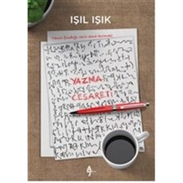 Yazma Cesareti - Işıl Işık