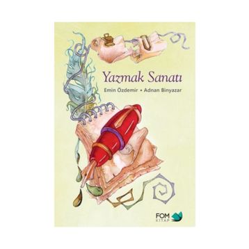 Yazmak Sanatı - Emin Özdemir Adnan Binyazar