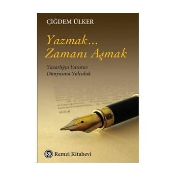 Yazmak Zamanı Aşmak - Çiğdem Ülker