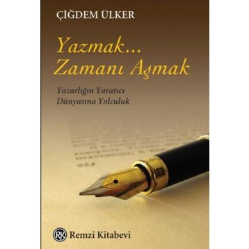 Yazmak Zamanı Aşmak - Çiğdem Ülker