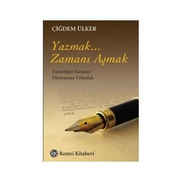 Yazmak Zamanı Aşmak - Çiğdem Ülker