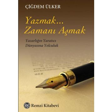 Yazmak Zamanı Aşmak - Çiğdem Ülker