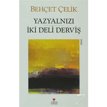 YAZYALNIZI İKİ DELI DERVİŞ - BEHÇET ÇELİK