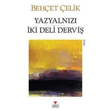 YAZYALNIZI İKİ DELI DERVİŞ - BEHÇET ÇELİK