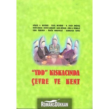 YDD KISKACINDA ÇEVRE VE KENT - GÖKSEL N. DEMIRER;TEMEL DEMIRER;O. EYLEM DOĞMUŞ;METIN DURAN;TAYFUN GÖRGÜN;KAYA HÜNLER;SIBEL ÖZBUDUN;